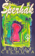 Kniha: Šperhák (Rudolf Čechura). Knižní klub, 1996 Kniha: Šperhák (Rudolf Čechura). Knižní klub, 1996