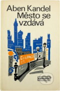 Kniha: Město se vzdává (Aben Kandel). Práce, 1975 Kniha: Město se vzdává (Aben Kandel). Práce, 1975