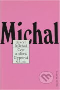 Kniha: Čest a sláva ; Gypsová dáma (Karel Michal). , 1994 Kniha: Čest a sláva ; Gypsová dáma (Karel Michal). , 1994