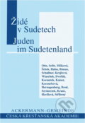 Kniha: Židé v Sudetech = Die Juden im Sudetenland (Česká křesťanská akademie). Česká křesťanská akademie, 2000 Kniha: Židé v Sudetech = Die Juden im Sudetenland (Česká křesťanská akademie). Česká křesťanská akademie, 2000