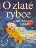 Kniha: O zlaté rybce a jiné slovanské pohádky (Jan Červenka). Svoboda, 1984 Kniha: O zlaté rybce a jiné slovanské pohádky (Jan Červenka). Svoboda, 1984