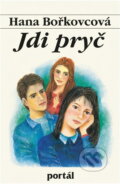 Kniha: Jdi pryč (Hana Bořkovcová). Portál, 1994 Kniha: Jdi pryč (Hana Bořkovcová). Portál, 1994