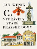 Kniha: Co vyprávěly staré pražské domy (Jan Wenig). , 1982 Kniha: Co vyprávěly staré pražské domy (Jan Wenig). , 1982