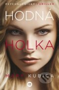 Kniha: Hodná holka (Mary Kubica). , 2015 Kniha: Hodná holka (Mary Kubica). , 2015