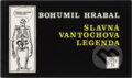 Kniha: Slavná Vantochova legenda (Bohumil Hrabal). Nejmenší nezávislé nakladatelství, 1991 Kniha: Slavná Vantochova legenda (Bohumil Hrabal). Nejmenší nezávislé nakladatelství, 1991