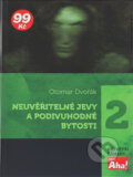 Kniha: Neuvěřitelné jevy a podivuhodné bytosti (Otomar Dvořák). , 2011 Kniha: Neuvěřitelné jevy a podivuhodné bytosti (Otomar Dvořák). , 2011