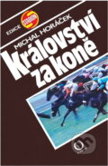 Kniha: Království za koně (Michal Horáček). , 1986 Kniha: Království za koně (Michal Horáček). , 1986