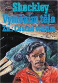 Kniha: Vyměním tělo, Zn.: Čestně vrátím (Robert Sheckley). Ivo Železný, 1993 Kniha: Vyměním tělo, Zn.: Čestně vrátím (Robert Sheckley). Ivo Železný, 1993