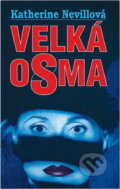 Kniha: Velká osma (Katherine Neville). , 1996 Kniha: Velká osma (Katherine Neville). , 1996
