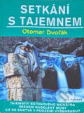 Kniha: Setkání s tajemnem (Otomar Dvořák). , 2002 Kniha: Setkání s tajemnem (Otomar Dvořák). , 2002