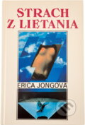 Kniha: Strach z lietania (Erica Jong). Slovenský spisovateľ, 1992 Kniha: Strach z lietania (Erica Jong). Slovenský spisovateľ, 1992
