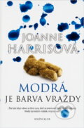 Kniha: Modrá je barva vraždy (Joanne Harris). Knižní klub, 2011 Kniha: Modrá je barva vraždy (Joanne Harris). Knižní klub, 2011