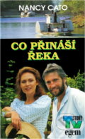 Kniha: Co přináší řeka (Nancy Cato). , 1994 Kniha: Co přináší řeka (Nancy Cato). , 1994