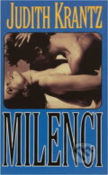 Kniha: Milenci (Judith Krantz). Euromedia Group, 1999 Kniha: Milenci (Judith Krantz). Euromedia Group, 1999