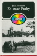 Kniha: Ze staré Prahy (Ignát Herrmann). Svoboda, 1970 Kniha: Ze staré Prahy (Ignát Herrmann). Svoboda, 1970