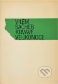 Kniha: Krvavé velikonoce (Vilém Sacher). , 1990 Kniha: Krvavé velikonoce (Vilém Sacher). , 1990