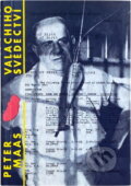 Kniha: Valachiho svědectví (Peter Maas). Svoboda, 1987 Kniha: Valachiho svědectví (Peter Maas). Svoboda, 1987