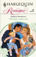 Kniha: Všechno nebo nic (Rebecca Winters). Harlequin, 1993 Kniha: Všechno nebo nic (Rebecca Winters). Harlequin, 1993