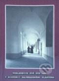 Kniha: Posledních dvě stě let v historii rajhradského kláštera (). , 2013 Kniha: Posledních dvě stě let v historii rajhradského kláštera (). , 2013