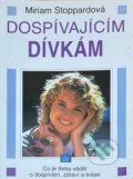 Kniha: Dospívajícím dívkám (Miriam Stoppard). Neografia, 1992 Kniha: Dospívajícím dívkám (Miriam Stoppard). Neografia, 1992