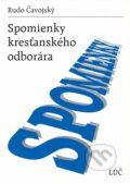 Kniha: Spomienky kresťanského odborára (Rudolf Čavojský). Lúč, 1996 Kniha: Spomienky kresťanského odborára (Rudolf Čavojský). Lúč, 1996