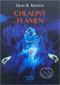 Kniha: Chladný plamen (Dean R. Koontz a Tomáš V. Novák). Knižní klub, 1994 Kniha: Chladný plamen (Dean R. Koontz a Tomáš V. Novák). Knižní klub, 1994