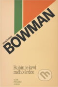 Kniha: Rubín je krví mého srdce (John Clarke Bowman). Odeon, 1981 Kniha: Rubín je krví mého srdce (John Clarke Bowman). Odeon, 1981