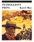 Kniha: Petrolejový princ : příběh z Divokého západu (Karl May). , 1991 Kniha: Petrolejový princ : příběh z Divokého západu (Karl May). , 1991