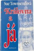 Kniha: Královna a já (Sue Townsend). Knižní klub, 1996 Kniha: Královna a já (Sue Townsend). Knižní klub, 1996