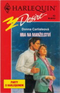 Kniha: Hra na manželství (Donna Carlisle). Harlequin, 1993 Kniha: Hra na manželství (Donna Carlisle). Harlequin, 1993