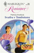 Kniha: Svatba v Tombstonu (Patricia Knoll). Harlequin, 1998 Kniha: Svatba v Tombstonu (Patricia Knoll). Harlequin, 1998