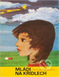 Kniha: Mládí na křídlech (Helena Šmahelová). , 1978 Kniha: Mládí na křídlech (Helena Šmahelová). , 1978