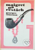 Kniha: Maigret na cestách (Georges Simenon). Melantrich, 1989 Kniha: Maigret na cestách (Georges Simenon). Melantrich, 1989