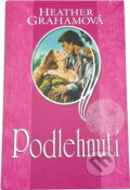 Kniha: Podlehnutí (Heather Graham). , 2007 Kniha: Podlehnutí (Heather Graham). , 2007