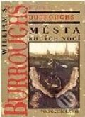 Kniha: Města rudých nocí (William S. Burroughs). Volvox Globator Kniha: Města rudých nocí (William S. Burroughs). Volvox Globator