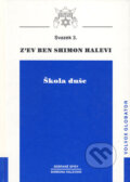 Kniha: Škola duše (Svazek 3) (Shimon Halevi). Volvox Globator, 2003 Kniha: Škola duše (Svazek 3) (Shimon Halevi). Volvox Globator, 2003
