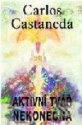Kniha: Aktivní tvář nekonečna (Carlos Castaneda). Volvox Globator, 2003 Kniha: Aktivní tvář nekonečna (Carlos Castaneda). Volvox Globator, 2003