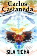 Kniha: Síla ticha (Carlos Castaneda). Volvox Globator, 1998 Kniha: Síla ticha (Carlos Castaneda). Volvox Globator, 1998