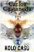 Kniha: Kolo času (Carlos Castaneda). Volvox Globator Kniha: Kolo času (Carlos Castaneda). Volvox Globator