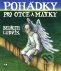 Kniha: Pohádky pro otce a matky (Bedřich Ludvík). Deus, 2012 Kniha: Pohádky pro otce a matky (Bedřich Ludvík). Deus, 2012