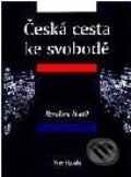 Kniha: Česká cesta ke svobodě – Revoluce či co? (Petr Husák). Volvox Globator Kniha: Česká cesta ke svobodě – Revoluce či co? (Petr Husák). Volvox Globator
