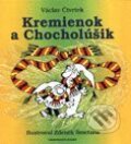 Kniha: Kremienok a Chocholúšik (Václav Čtvrtek). Slovart Kniha: Kremienok a Chocholúšik (Václav Čtvrtek). Slovart
