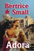 Kniha: Adora (Bertrice Small). Baronet Kniha: Adora (Bertrice Small). Baronet