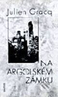 Kniha: Na argolském zámku (Julien Gracq). Dauphin Kniha: Na argolském zámku (Julien Gracq). Dauphin