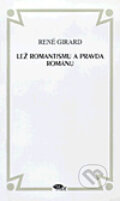Kniha: Lež romantismu a pravda románu (René Girard). Dauphin Kniha: Lež romantismu a pravda románu (René Girard). Dauphin