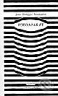 Kniha: Fotoaparát (Jean-Phillippe Toussaint). Dauphin Kniha: Fotoaparát (Jean-Phillippe Toussaint). Dauphin