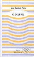 Kniha: O delfínu (José Cardoso Pires). Dauphin Kniha: O delfínu (José Cardoso Pires). Dauphin