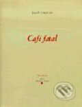 Kniha: Café fatal (Josef Kroutvor). Dauphin Kniha: Café fatal (Josef Kroutvor). Dauphin