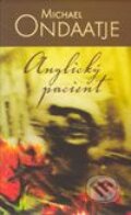 Kniha: Anglický pacient (Michael Ondaatje). Slovart, 2003 Kniha: Anglický pacient (Michael Ondaatje). Slovart, 2003