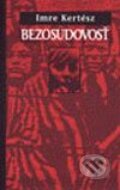 Kniha: Bezosudovosť (Imre Kertész). Slovart Kniha: Bezosudovosť (Imre Kertész). Slovart